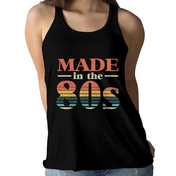 Made In The 80S Retro Style Funny Gift Idea 80S 90S Women Flowy Tank