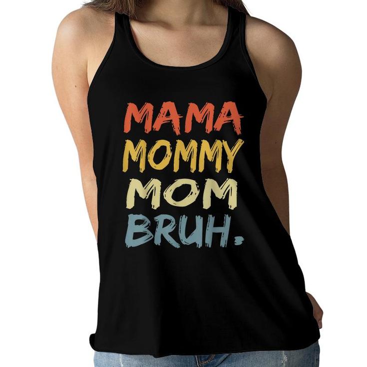Mama Mommy Mom Bruh Mommy And Me Funny Boy Mom Life  Women Flowy Tank