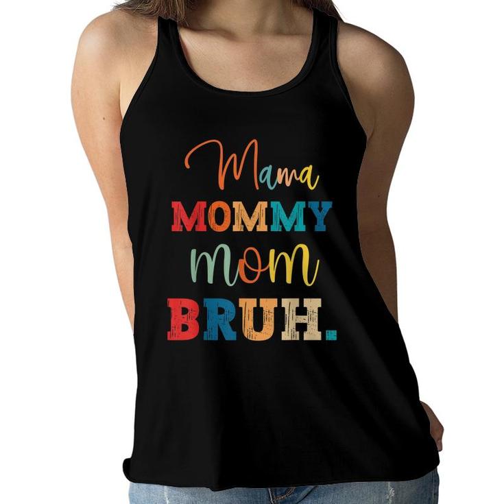 Mama Mommy Mom Bruh Mothers Day 2022  Women Flowy Tank
