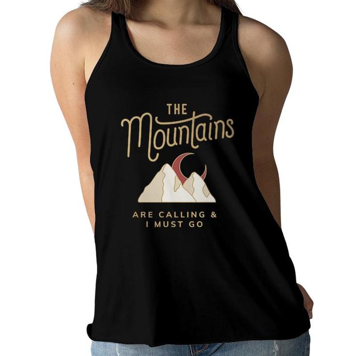 Mountain Calling Me And I Have To Go Hiking Design 2022 Gift Women Flowy Tank