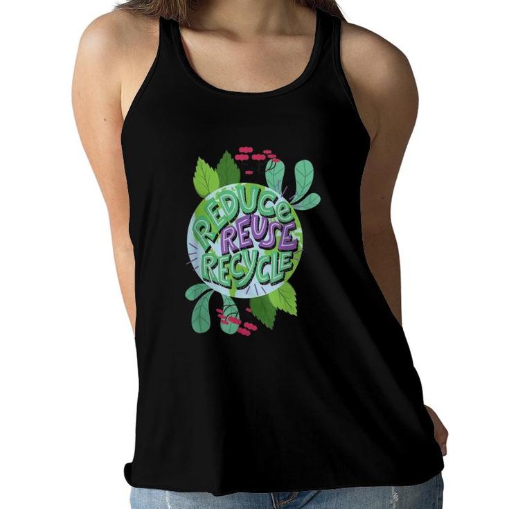 Reduce Reuse Recycle Love The Earth Kids Teach Environment Women Flowy Tank