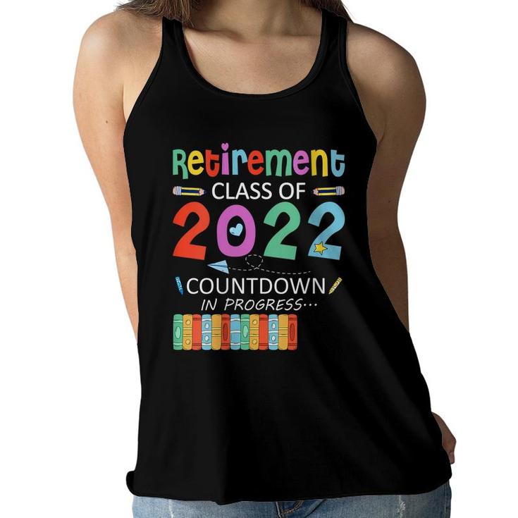 Retirement Class Of 2022 Countdown In Progress Women Flowy Tank