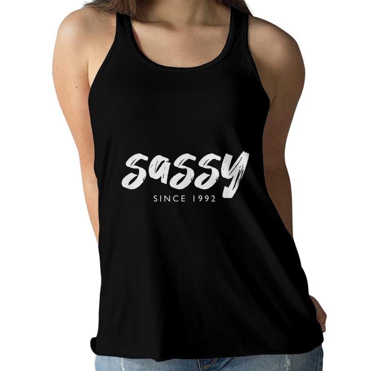 Sassy Since 1992 30 Years Old Born In 1992 30Th Birthday  Women Flowy Tank