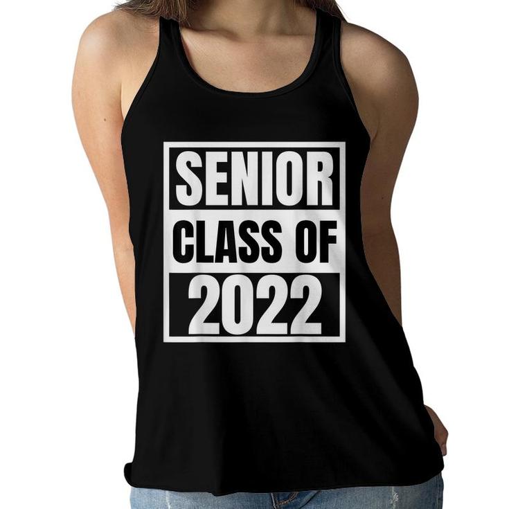 Senior 2022 Class Of 22 Senior Year 22 Graduation Girls Boys  Women Flowy Tank