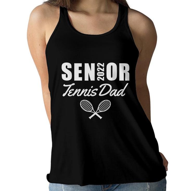 Senior Tennis Dad 2022 Tennis Team Parent Helper Proud Dad  Women Flowy Tank