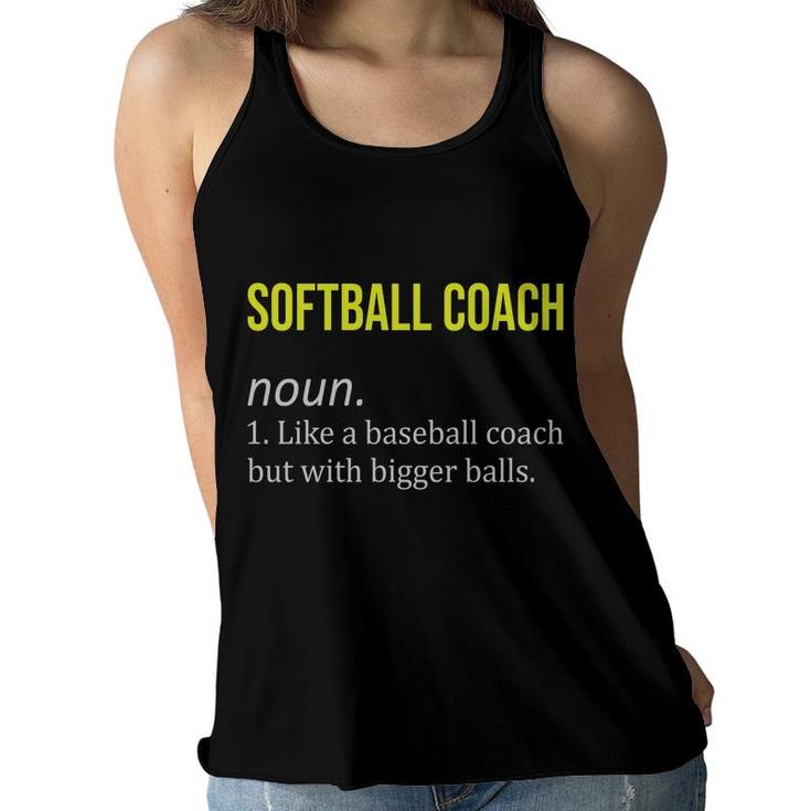 Softball Coach Funny Dictionary Definition Like A Baseball Coach But With Bigger Balls Women Flowy Tank