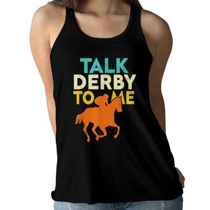 Talk Derby To Me Funny Horse Racing Derby Race Owner Lover  Women Flowy Tank