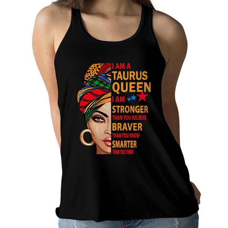 Taurus Queen I Am Stronger Birthday Gift For Taurus Zodiac   Women Flowy Tank