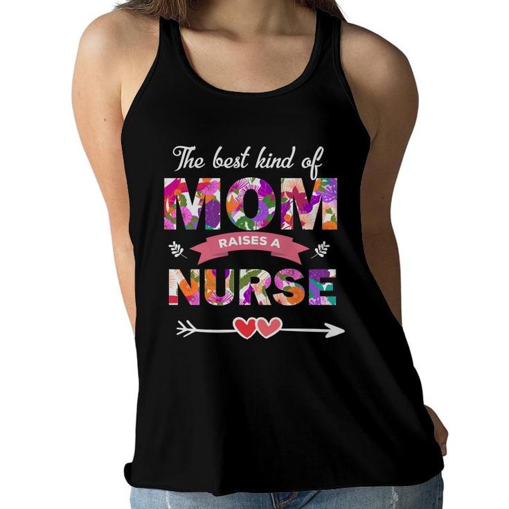 The Best Kind Of Mom Raises A Nurses Day Women Flowy Tank