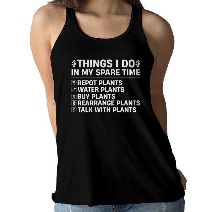 Things I Do In My Spare Time Are Spending Time For Plants Women Flowy Tank