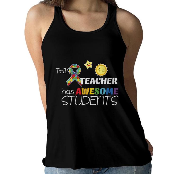 This Teacher Has Awesome Students And Great Classes Women Flowy Tank