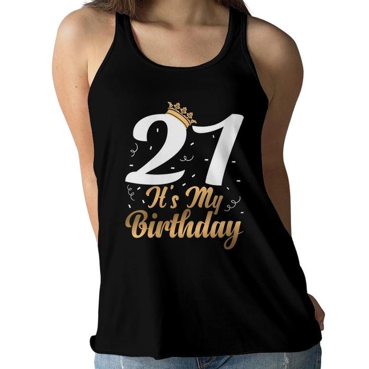 Womens 21 Its My Birthday Party Celebrate 21St Birthday  Women Flowy Tank