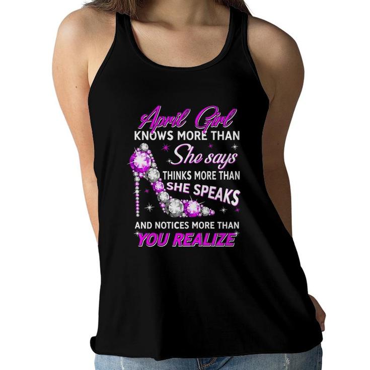 Womens April Girl Knows More Than She Says Funny April Birthday Women Flowy Tank