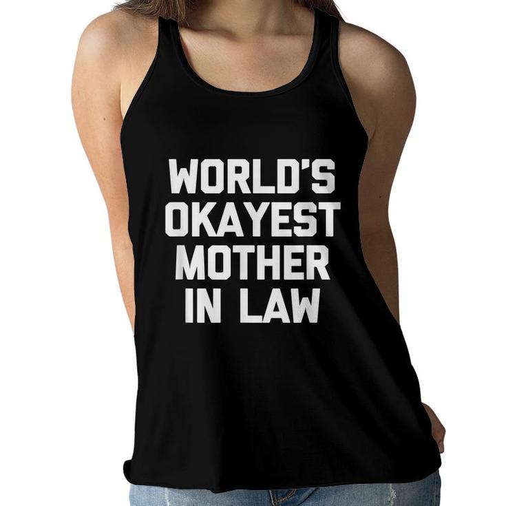 Worlds Okayest Mother In Law  Funny Mother In Law  Women Flowy Tank