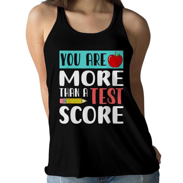 You Are More Than A Test Score - Funny Teacher Test Day  Women Flowy Tank