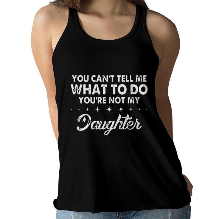 You Cant Tell Me What To Do New Letters Women Flowy Tank