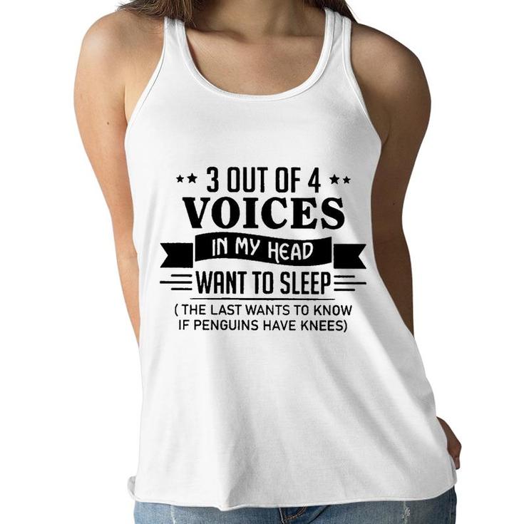3 Out Of 4 Voices In My Head Want To Sleep Funny  Women Flowy Tank