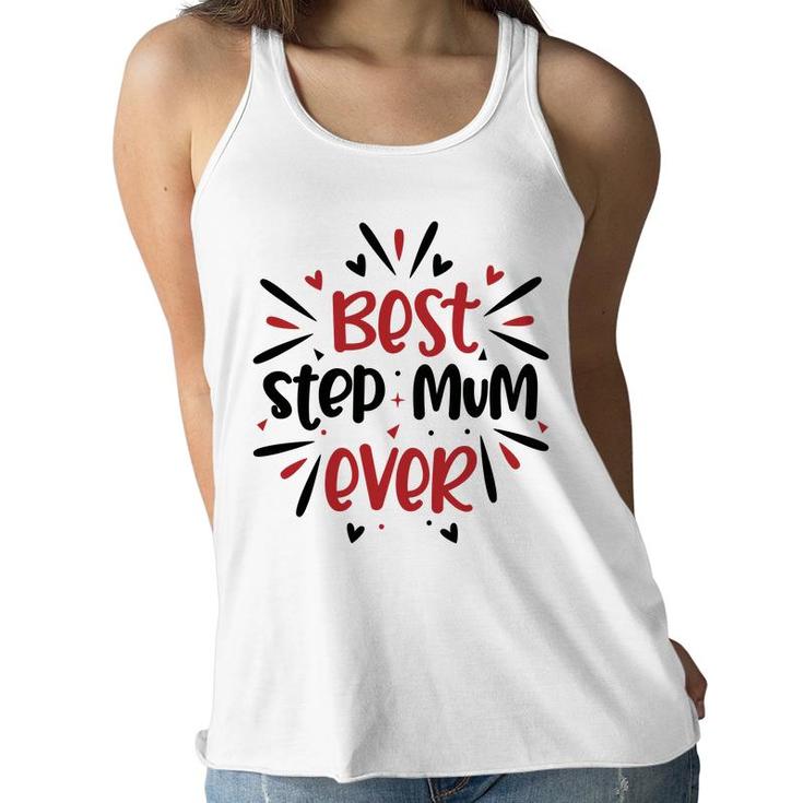 Best Step Mum Ever Bright Stepmom Mothers Day Women Flowy Tank