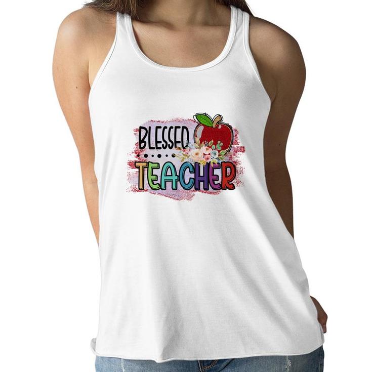 Blessed Teachers Is A Way To Build Confidence In Students Women Flowy Tank