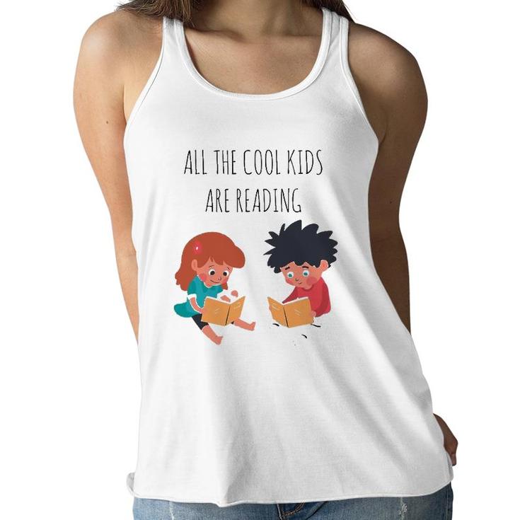 Book Lover All The Cool Kids Are Reading Women Flowy Tank