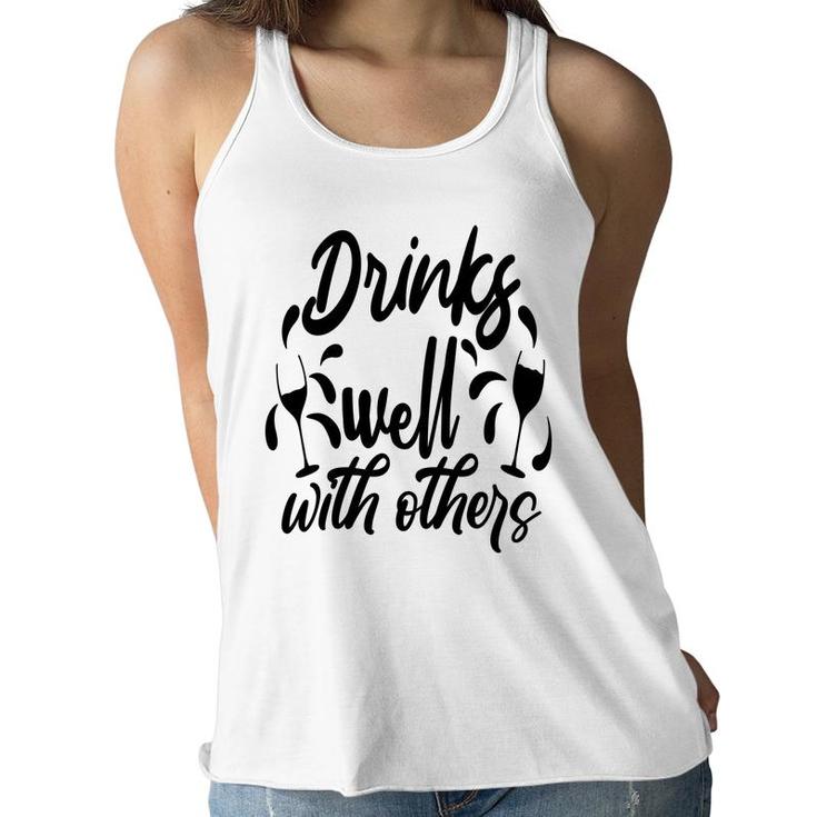 Drinks Well With Others Sarcastic Funny Quote Women Flowy Tank