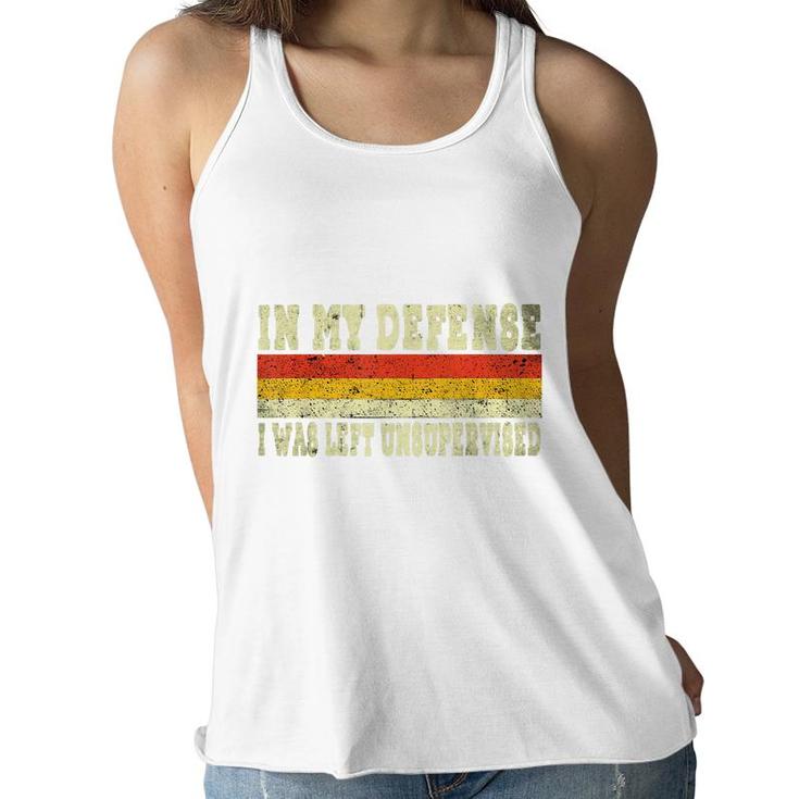 In My Defense I Was Left Unsupervised Funny Retro Vintage  Women Flowy Tank