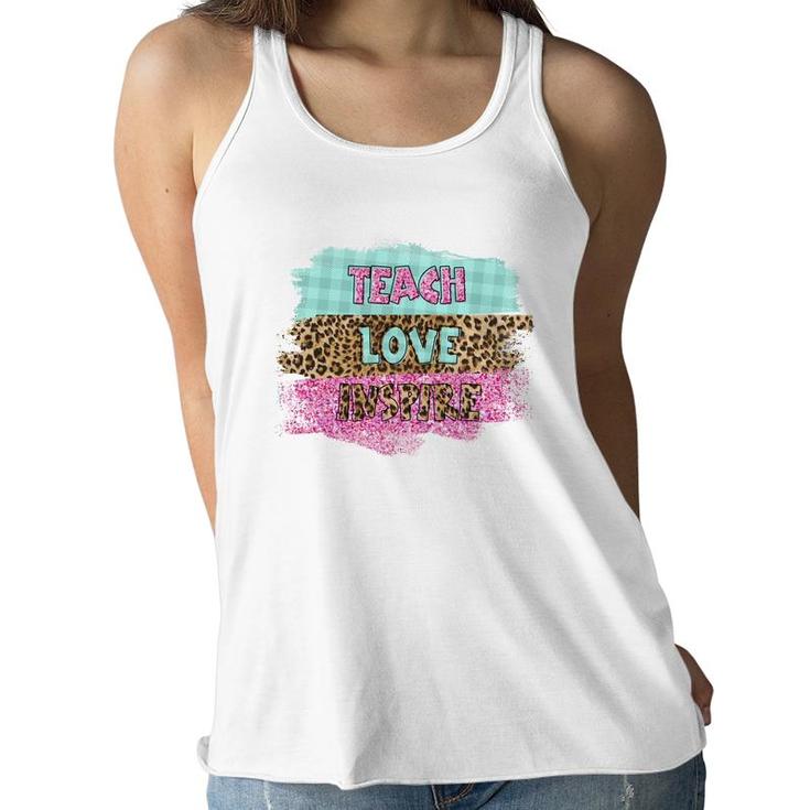 Inspiring Love Teaching Is A Must Have For A Good Teacher Women Flowy Tank