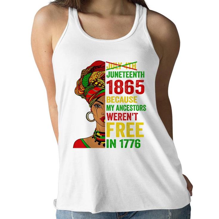 July 4Th Juneteenth 1865 Because My Ancestors Werent Free  Women Flowy Tank