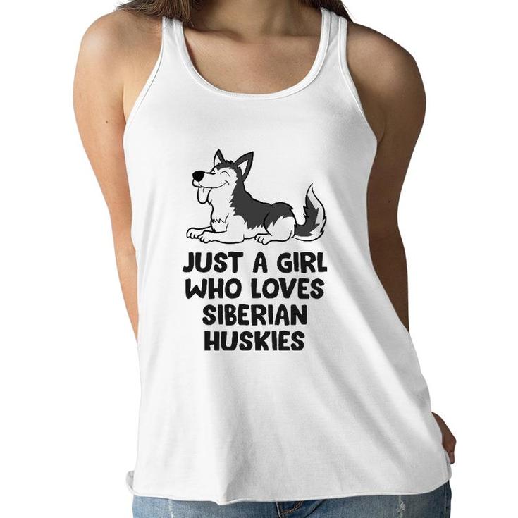Just A Girl Who Loves Siberian Huskies Women Flowy Tank