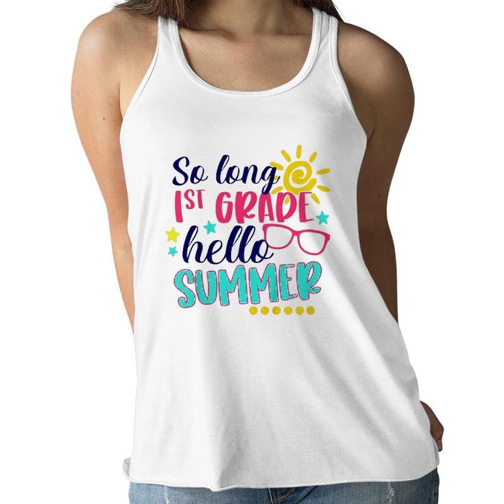 Kids So Long 1St Grade Hello Summer Vacay Last Day Of School Women Flowy Tank