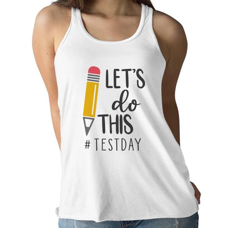 Lets Do This Test Day Hastag Black Graphic Women Flowy Tank