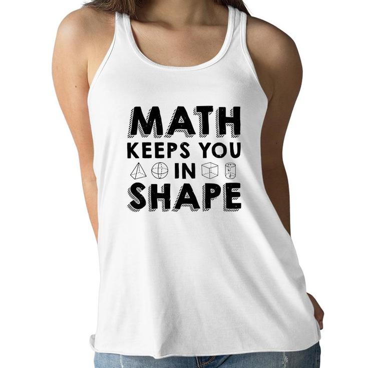 Math Keeps You In Shape Math Teacher Black Version Women Flowy Tank