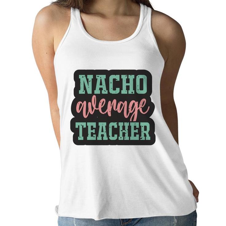 Nacho Average Teacher Vintage Style Graphic Women Flowy Tank