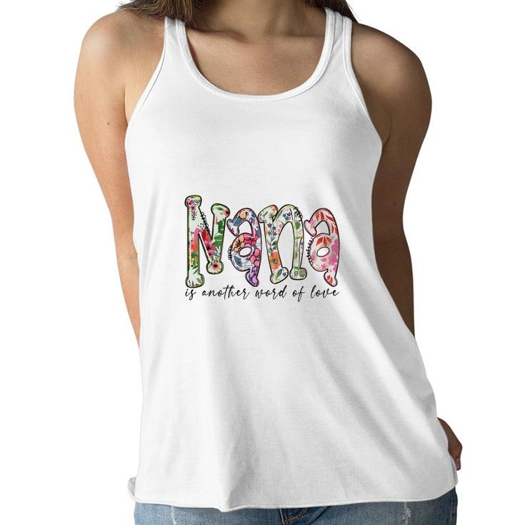 Nana Is Another Word Of Love From Daughter Grandma New Women Flowy Tank