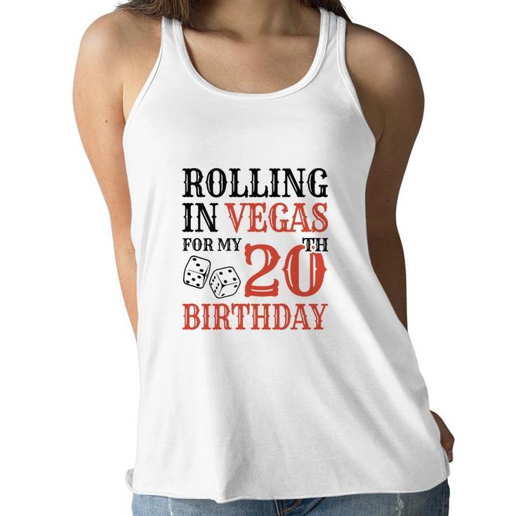 Rolling In Vegas For My 20Th Birthday Since I Was Born In 2002 Women Flowy Tank