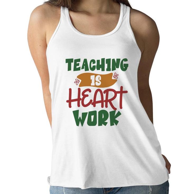 Teaching Is Heart Work Teacher Green And Red Women Flowy Tank