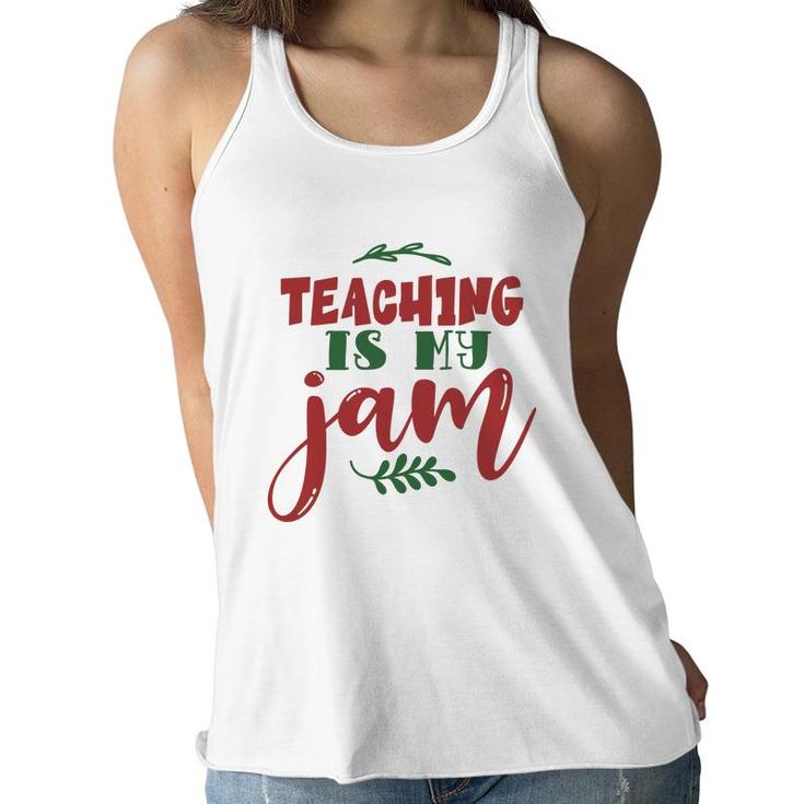Teaching Is My Jam Teacher Red And Green Women Flowy Tank