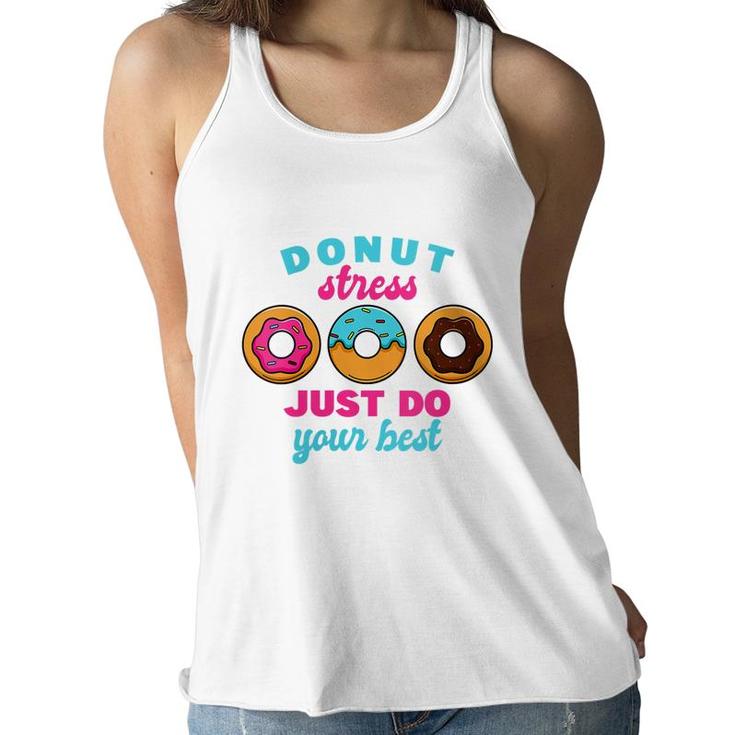 Womens School Donut Teacher Test Day I Donut Stress Do Your Best  Women Flowy Tank