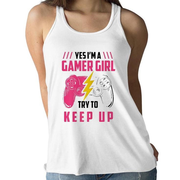 Yes Im A Gamer Girl Funny Video Gamer Gift Gaming Lover Women Flowy Tank