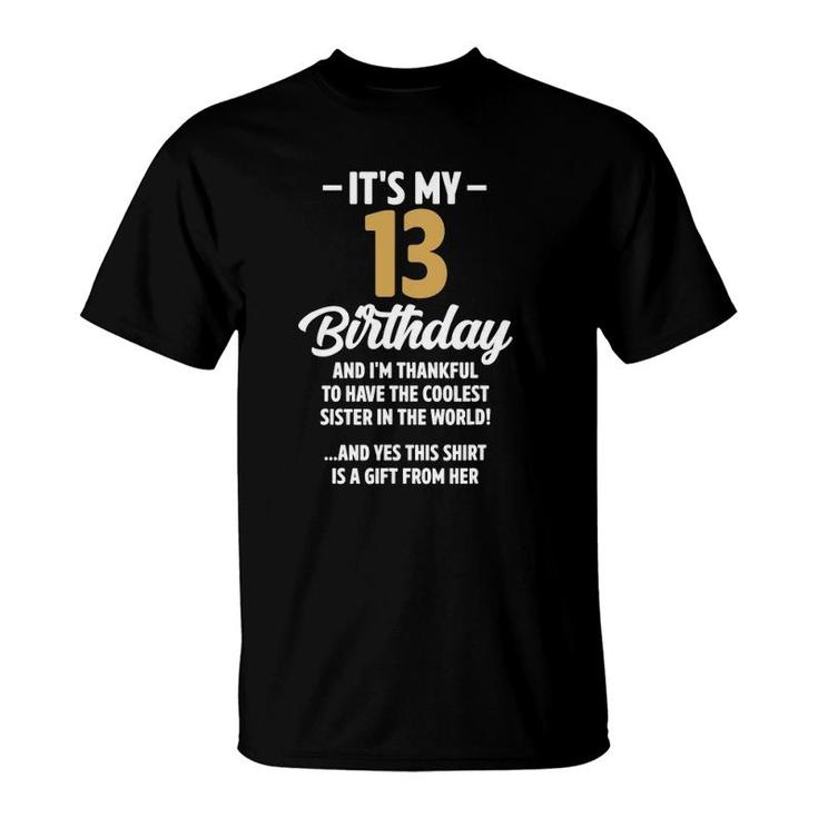 13 Years Old Boy Girl Funny Sister Birthday Decorations T-Shirt