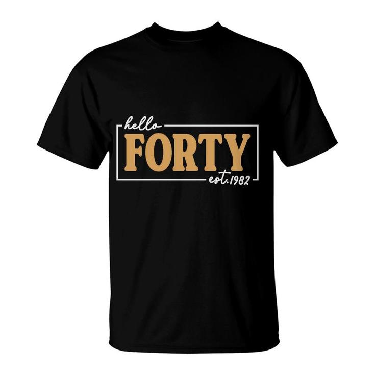 40 Happy Birthday 40Th For Hello Forty Est 1982 Silhouette T-Shirt