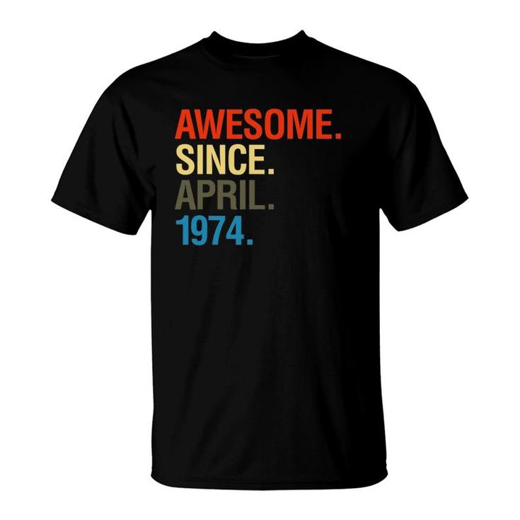 48Th Birthday Gifts - Awesome Since April 1974 Ver2 T-Shirt