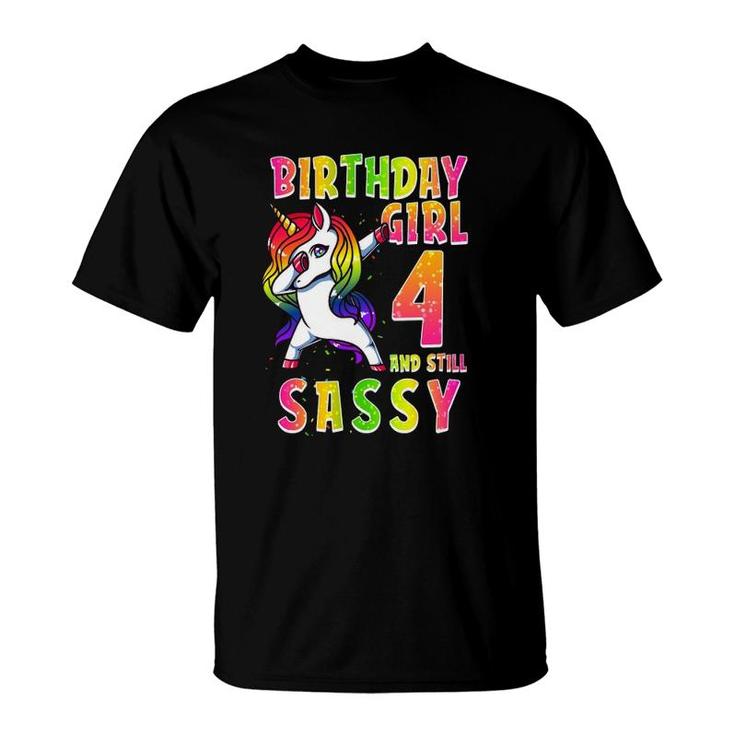 4Th Birthday Girl Dabbing Unicorn 4 Years Old & Still Sassy T-Shirt