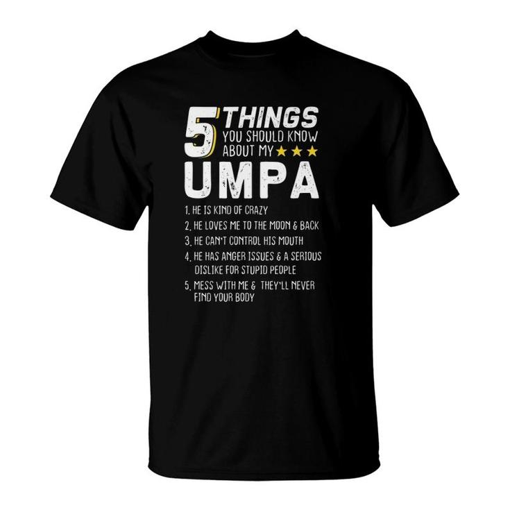 5 Things Umpa Grandfather Grandad Statement  T-Shirt