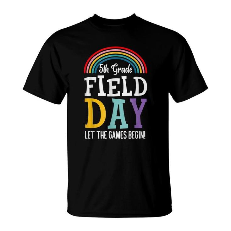 5Th Grade Field Day 2022 Lets The Games Begin Teachers Kids  T-Shirt