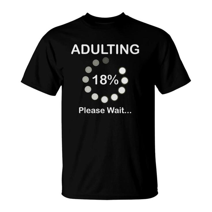 Adulting Please Wait T Shirt