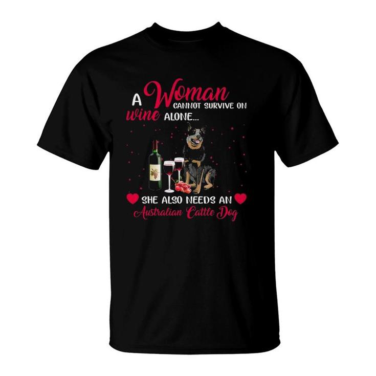 Australian Cattle Dog Woman Cannot Survive On Wine Alone T-Shirt
