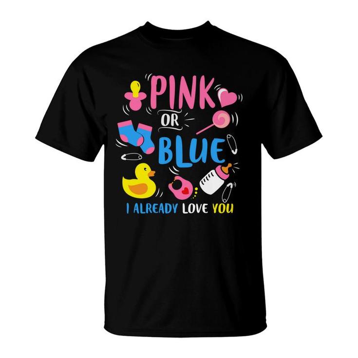 Baby Gender Reveal Party Pink Or Blue Love You Baby Gender Baby Things T-Shirt