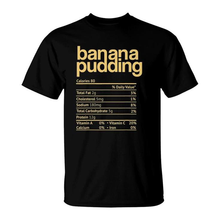 Banana Pudding Nutrition Facts Funny Thanksgiving Christmas T-Shirt
