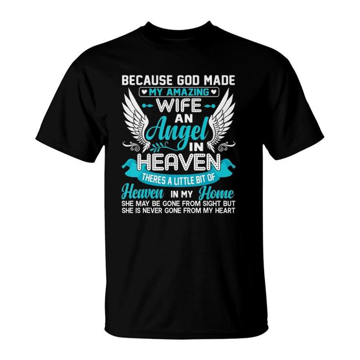 Because God Made My Amazing Wife An Angel In Heaven Memorial T-Shirt